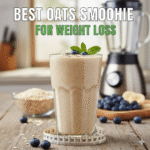 Best Oats Smoothie for Weight Loss